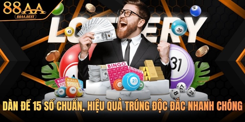 Dàn Đề 15 Số Chuẩn 88AA - Cách Lập Dàn Và Kinh Nghiệm Nuôi Số 4 Chơi dàn đề 15 số chuẩn cùng 88aa