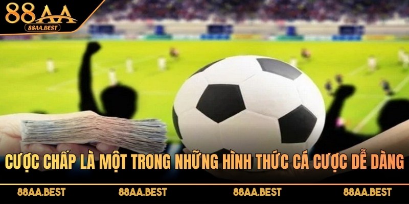 Cược chấp là một trong những loại kèo phổ biến tại thể thao 88AA