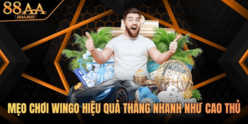 88AA Chia Sẻ Mẹo Chơi Wingo Hiệu Quả Thắng Nhanh 6 Mẹo chơi Wingo tại nhà cái 88AA