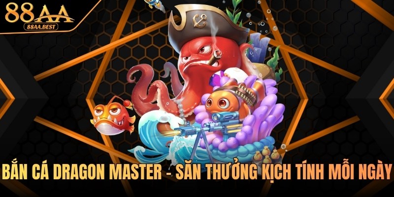 Bắn Cá Dragon Master 88AA - Luật Chơi, Mẹo Săn Boss Rồng 1 game bắn cá dragon master tại 88aa
