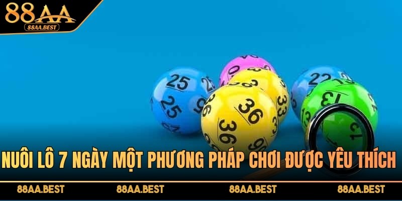 Nuôi Lô 7 Ngày 88AA - Cách Chọn Số, Chia Vốn Và Theo Khung 2 Nuôi lô 7 ngày tại 88AA là phương pháp theo số trong một khung cố định