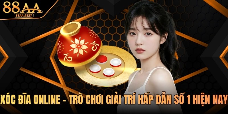 Xóc Đĩa Online – Luật Chơi Và Bí Kíp Soi Cầu Bất Bại Tại 88AA 3 xóc đĩa online tại 88AA